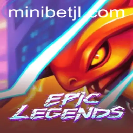 Exploring the Riveting World of EpicLegends and the Thrill of MINIBET