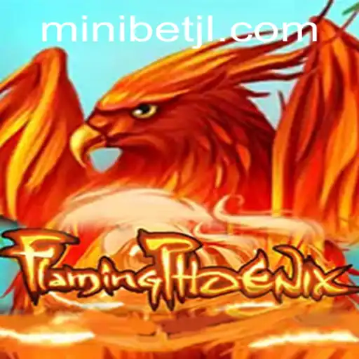 FlamingPhoenix: A Thrilling New Adventure with MINIBET Mechanics