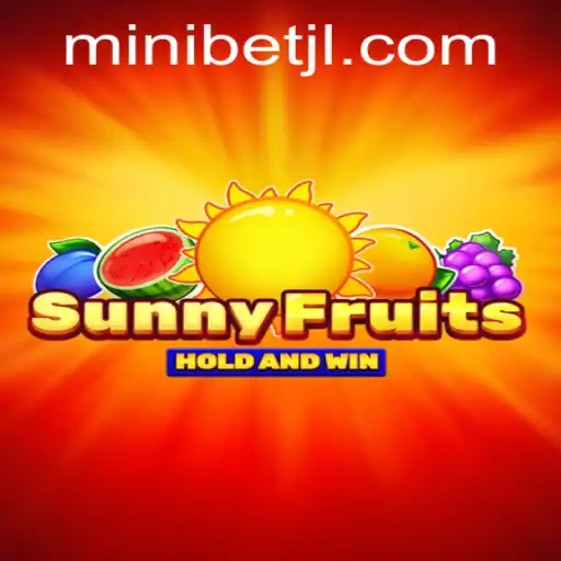 SunnyFruits: An Exciting Journey Through Fruity Adventures and MINIBET Strategy