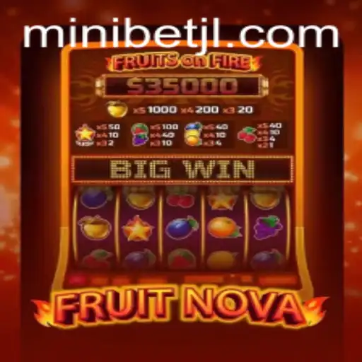 Unveiling the Thrills of FruitNova: A Comprehensive Guide to MINIBET