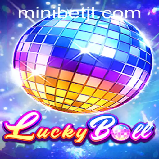 Exploring the Exciting World of LuckyBall and the Innovative MINIBET Feature